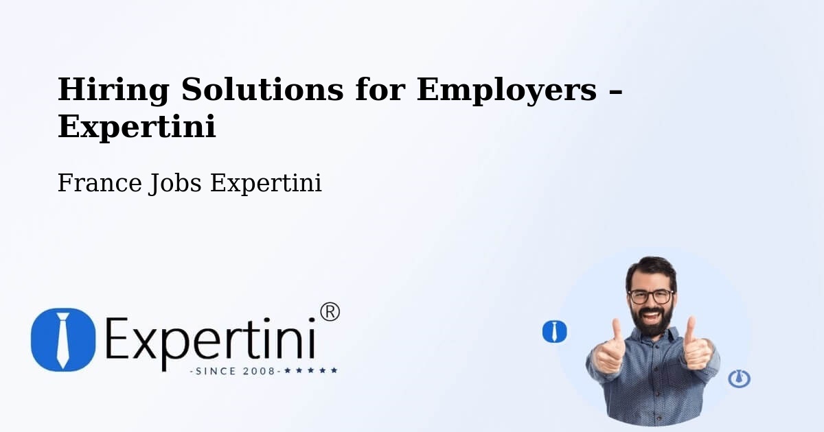 Hiring Solutions for Employers in Félines - Félines, France Jobs Expertini